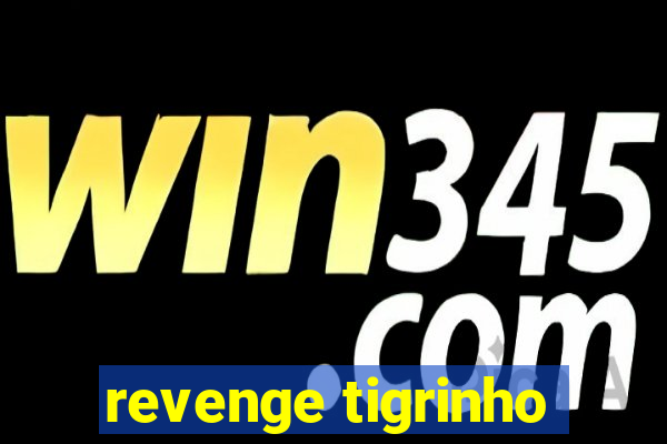 revenge tigrinho